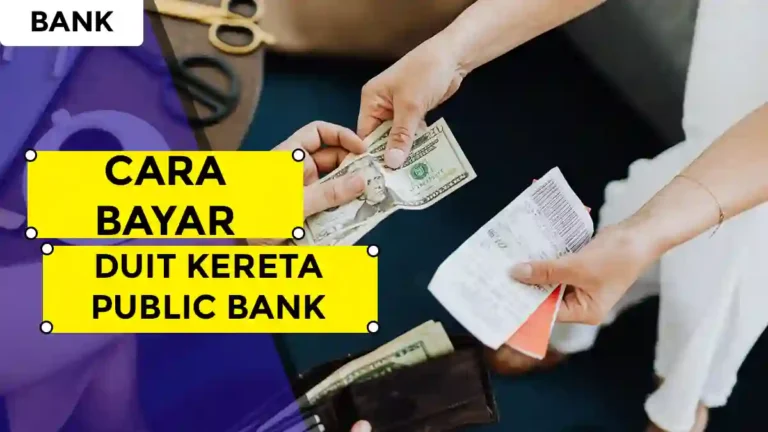Cara Bayar Duit Kereta Public Bank
