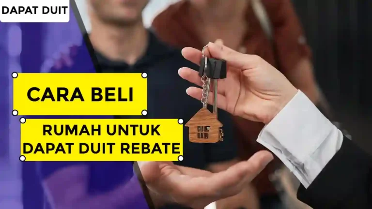 Cara Beli Rumah Untuk Dapat Duit Rebate