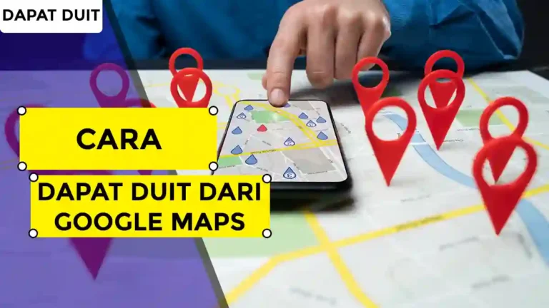 Cara Dapat Duit dari Google Maps