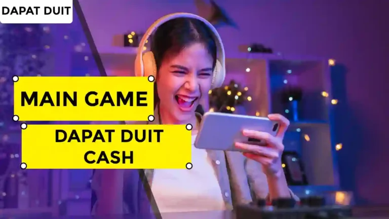 Main Game Dapat Duit Cash
