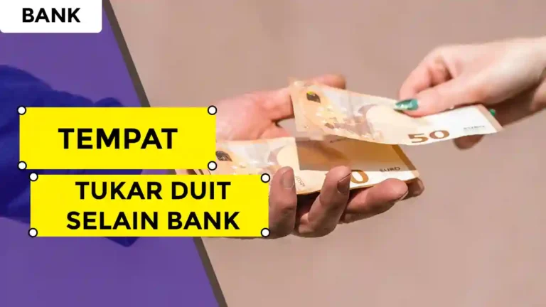 Tempat Tukar Duit Selain Bank