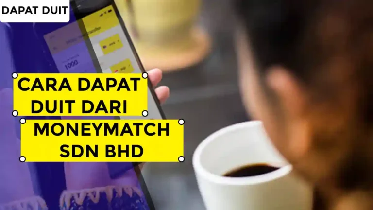 Cara Dapat Duit Dari Moneymatch SDN BHD