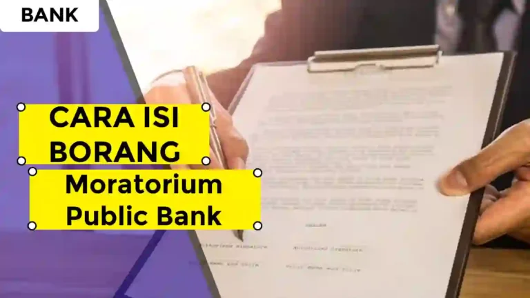 Cara Isi Borang Moratorium Public Bank