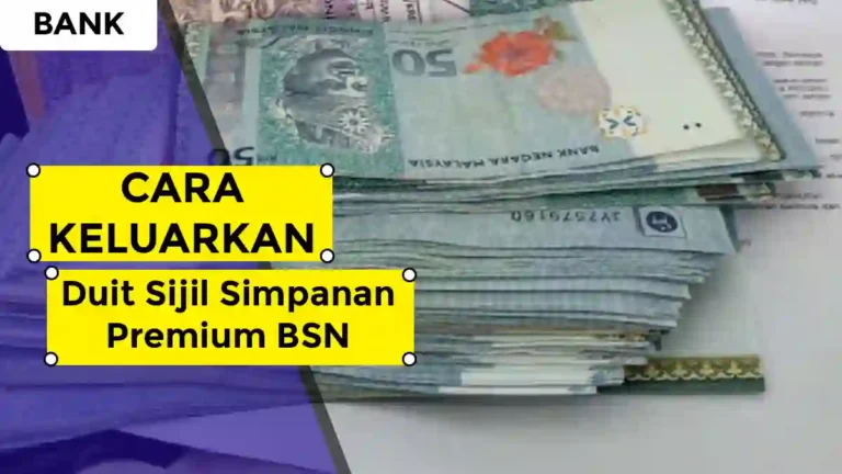 Cara Keluarkan Duit Sijil Simpanan Premium BSN