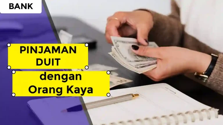 Pinjaman Duit dengan Orang Kaya