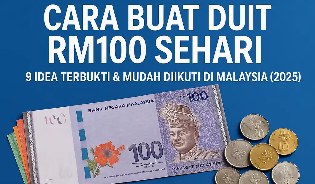 Cara Buat Duit RM100 Sehari Terbukti & Mudah Diikuti