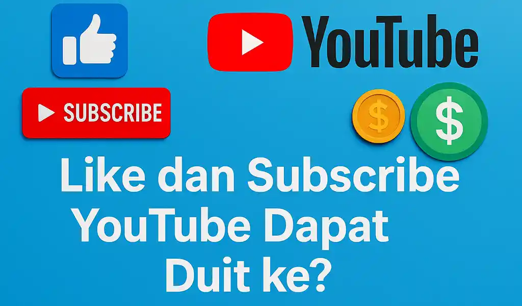 Like dan Subscribe YouTube Dapat Duit ke Ini Jawapan dan Cara